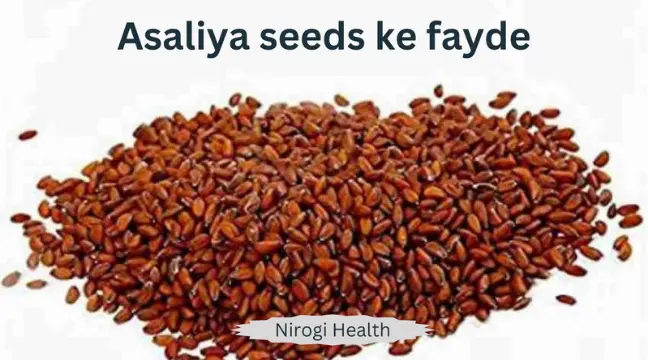 Asaliya seeds benefits